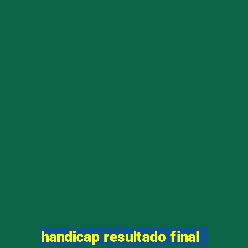 handicap resultado final