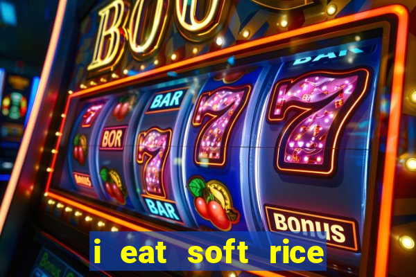 i eat soft rice in another world pt br