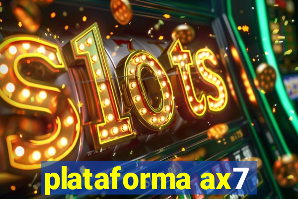 plataforma ax7