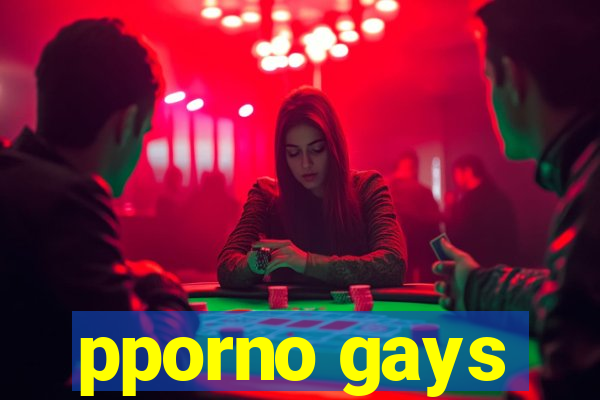 pporno gays