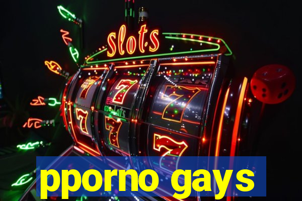 pporno gays