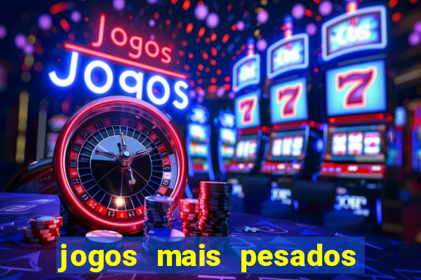 jogos mais pesados para android