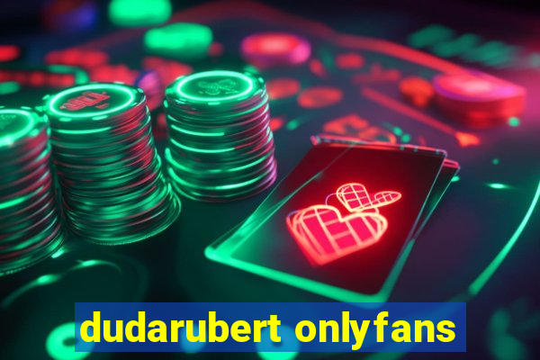 dudarubert onlyfans