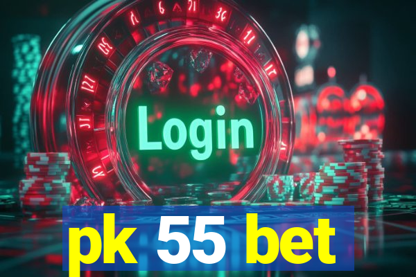 pk 55 bet