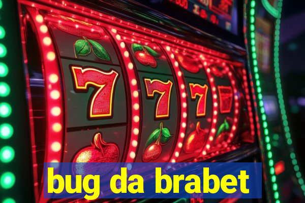 bug da brabet