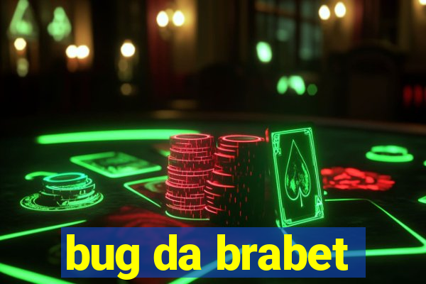 bug da brabet