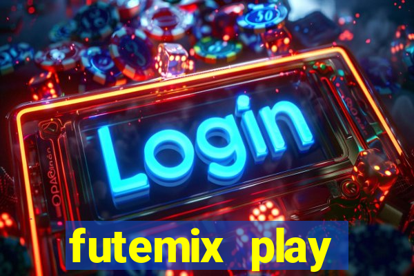 futemix play futebol ao vivo