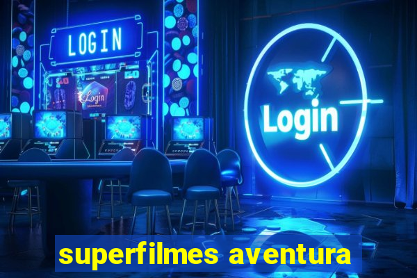 superfilmes aventura