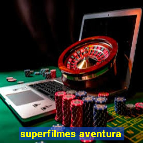 superfilmes aventura