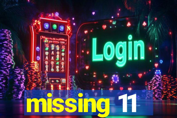 missing 11