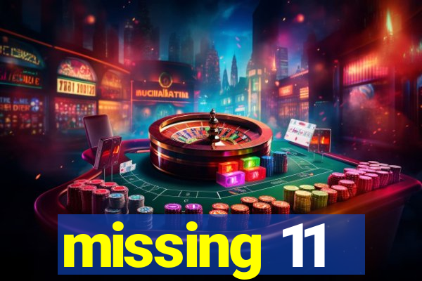 missing 11