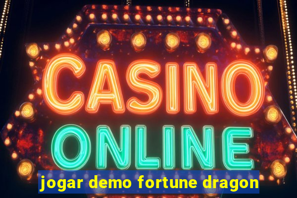 jogar demo fortune dragon