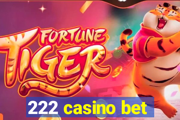 222 casino bet