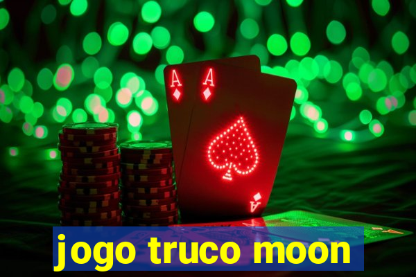 jogo truco moon