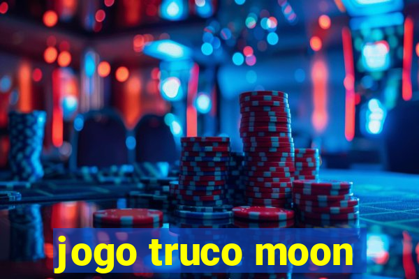 jogo truco moon