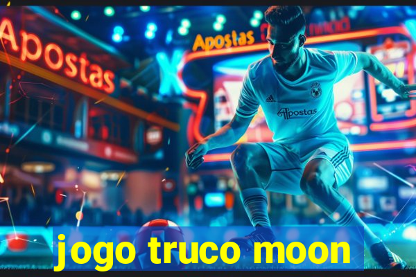 jogo truco moon