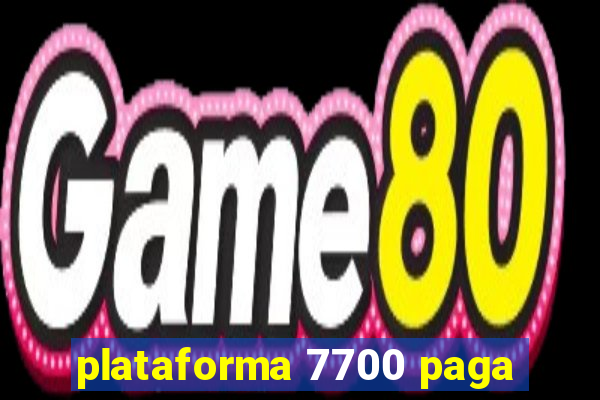 plataforma 7700 paga