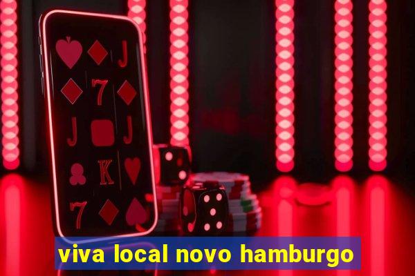 viva local novo hamburgo