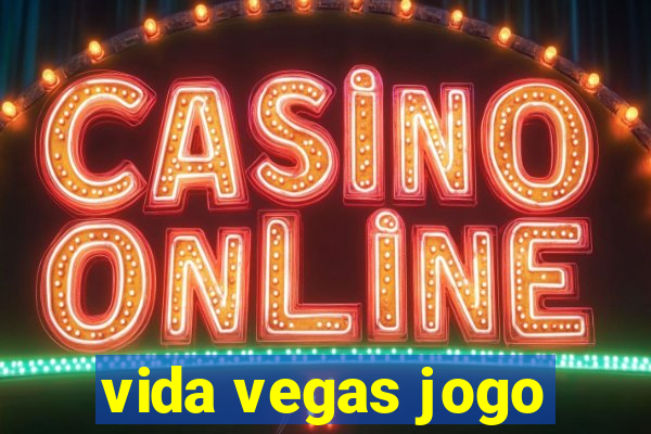 vida vegas jogo