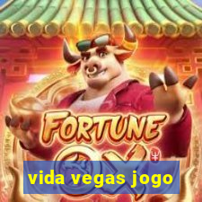 vida vegas jogo