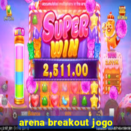 arena breakout jogo