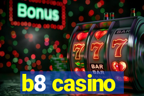 b8 casino