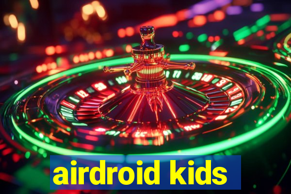 airdroid kids