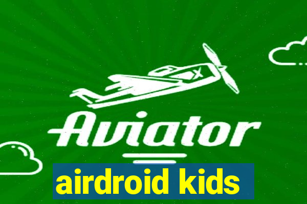 airdroid kids