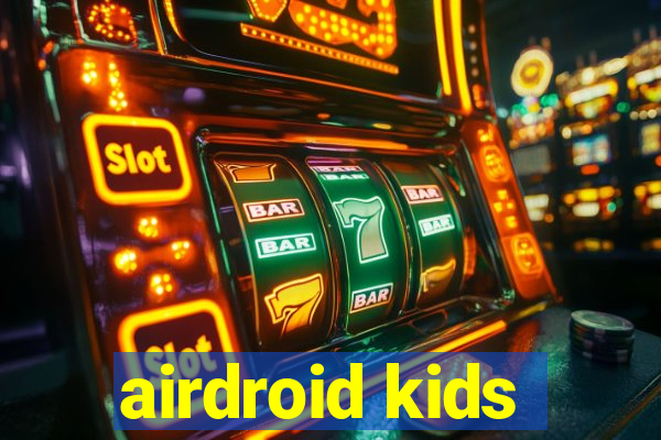 airdroid kids