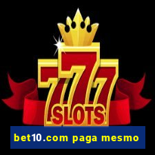 bet10.com paga mesmo