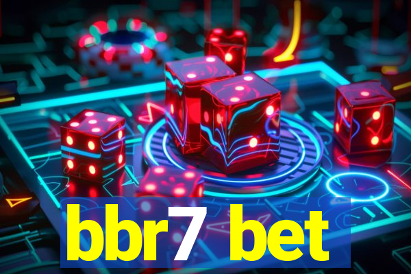 bbr7 bet