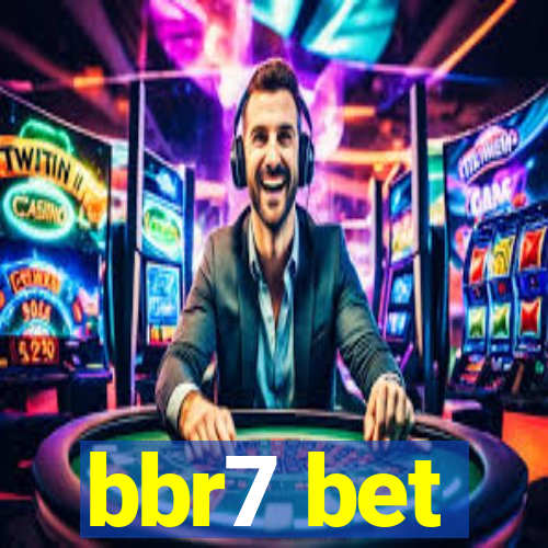 bbr7 bet