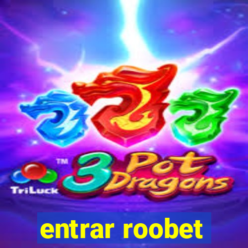 entrar roobet