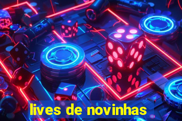 lives de novinhas