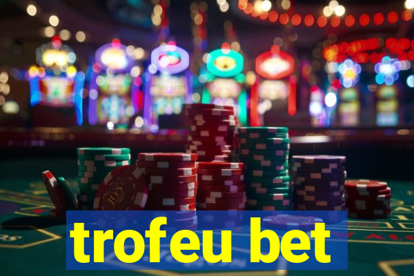 trofeu bet