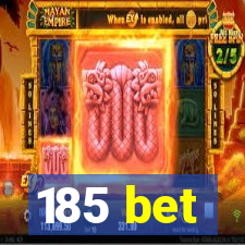 185 bet