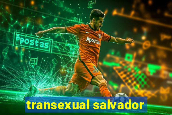 transexual salvador