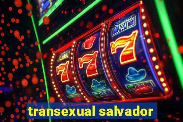 transexual salvador