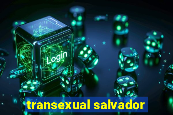 transexual salvador