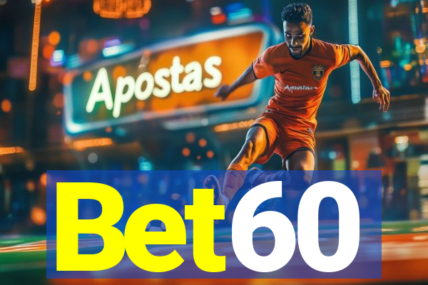 Bet60