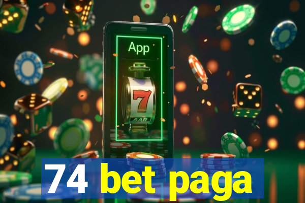 74 bet paga