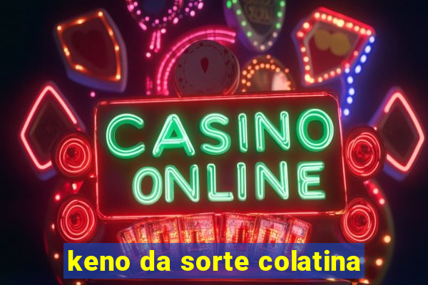 keno da sorte colatina