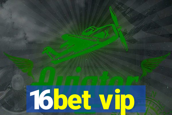 16bet vip