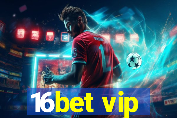 16bet vip