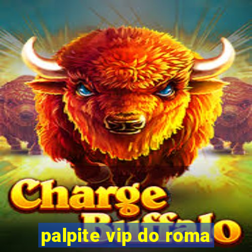 palpite vip do roma