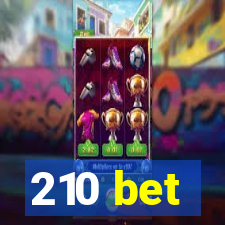 210 bet