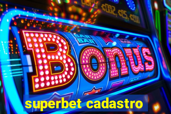 superbet cadastro