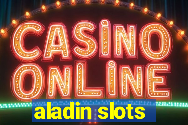 aladin slots