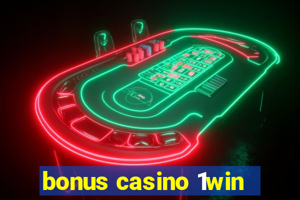 bonus casino 1win