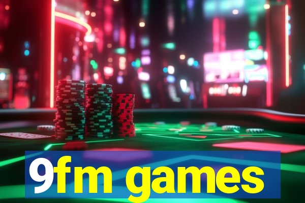 9fm games